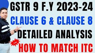 How to File GSTR 9 Annual Return 2023-24 | GSTR 9 Annual Return 2023-24 Clause 6 & 8 iTC Match