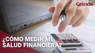 ¿Cómo medir mi salud financiera?