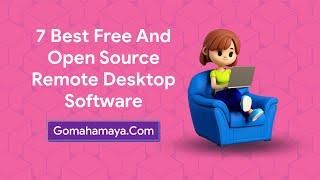 7 Best Free And Open Source Remote Desktop Software