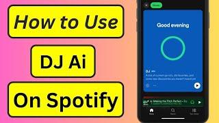 How to use DJ Ai mode on Spotify | UK | US | Australia | Europe