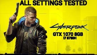 Cyberpunk 2077 on GTX 1070 8 GB - i7 8750H - All Settings Tested