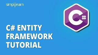 C# Entity Framework Tutorial | C Sharp Entity Framework Explained | C# Tutorial | Simplilearn