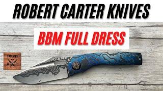 Robert Carter BBM Full Dress Custom Pocketknife. Fablades Full Review