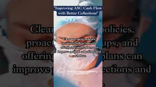 "Improving ASC Cash Flow with Better Collections"#CashFlow #ASCCollections #RCM