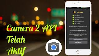 Cara Mengaktifkan Camera2 API Tanpa ROOT Dan Dengan ROOT Agar Bisa Pasang Google Camera Mod