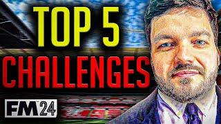 Top 5 Challenges To Do In FM24 | FM24 Save Ideas