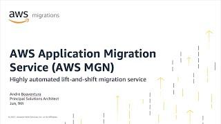 AWS Application Migration Service - Technical session and demo