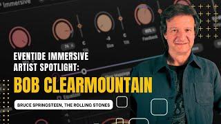 Bob Clearmountain on the Eventide MicroPitch Immersive Plug-in