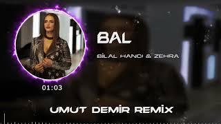 Bilal Hancı & Zehra - Bal ( Umut Demir Remix ) | Nasıl da Güzel Gülüyosun
