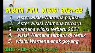 wisisi Wamena Album full 2021-22