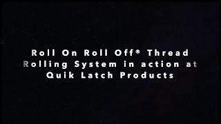 Quik Latch Products using Roll On Roll Off® from Turning Concepts