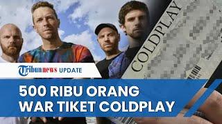 Penjualan Tiket Coldplay DIBUKA LAGI, Antre 500 Ribu Orang Lebih, 'Auto Ludes' dalam Hitungan Detik