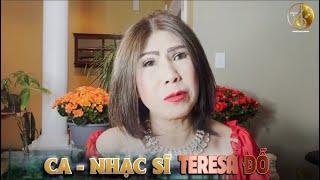 CA NHẠC - SĨ || TERESA ĐỖ || HÀNH TRÌNH ÂM NHẠC