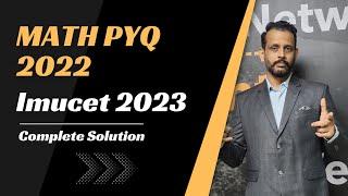 Imucet 2023 Prep || Math Previous year questions 2022 ||