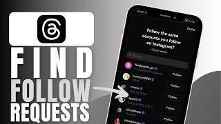 How To Find Follow Requests On Threads (Step By Step)