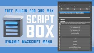 NEW RELEASE: Script Box for 3ds Max