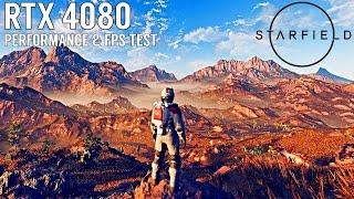 Starfield | PC | RTX 4080 FPS & Performance Test | 4K Ultra Setting