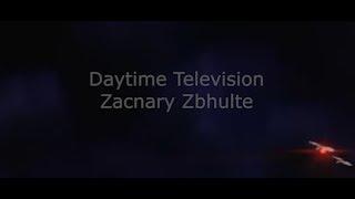 Zacnary Zbhulte - Daytime Television