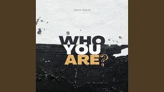 Who You Are