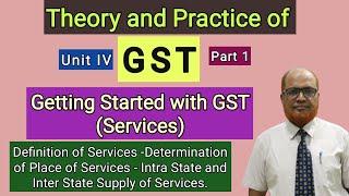 Theory and Practice of GST I Getting Started with GST - Services I Unit 4 I Part 1 I Hasham Ali Khan