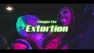 Choppa Tee "Extortion" Official Video