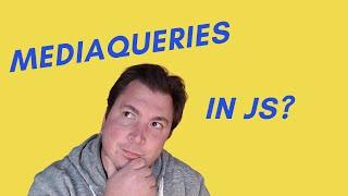 Handling MediaQueries in JS?