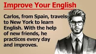 Learn English Through Stories | Improve Your English | Beginner Level | Carlos’s Journey to New York