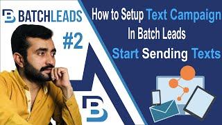 How to setup Text campaign in Batch Leads || How to start sending texts to your list #2