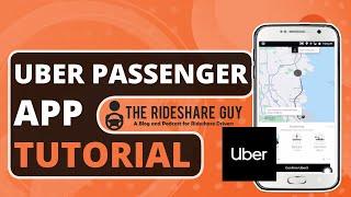 How To Use the Uber App for Passengers & Riders