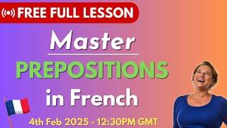 French Prepositions explained! | Free Full Live Lesson | A1 Level French