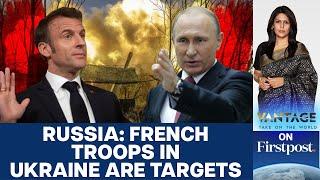 Russia Warns France that its "Advisors" in Ukraine are Fair Targets | Vantage with Palki Sharma