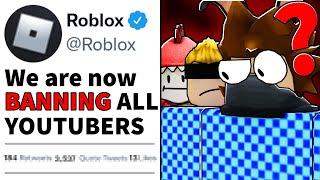 Roblox is BANNING YOUTUBERS...