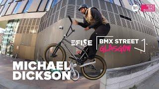 MICHAEL DICKSON | E-FISE GLASGOW 2022 x DIG BMX