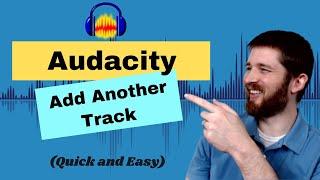 Audacity How to ADD ANOTHER TRACK, Insert Multiple Audio Tracks in Audacity