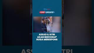 Heboh Isu Perceraian Presiden Terguling Suriah Assad dengan Istrinya, Apa Benar? Ini Respons Rusia!