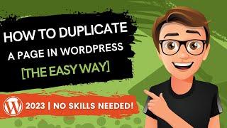 How To Duplicate A Page In WordPress 2023  [The Easy Way]