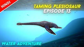 Ark Survival Evolved Mobile : Taming Plesiosaur | Water Adventure | Ep 13 | Hindi | Pve Server #Ark