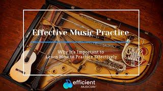 Why You Should Learn How to Practice Music Effectively