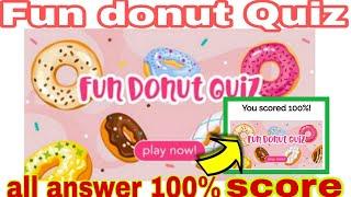 Fun Donut Quiz Answer 100%Score | fun donut quiz | QUIZFACTS