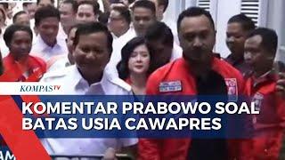 Prabowo Beri Komentar Batas Usia Capres-Cawapres: Jangan Lihat Usia!