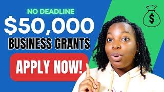 5 NEW NO DEADLINE GRANTS | Up to $50,000 in Grants ( FREE MONEY) Apply Now!