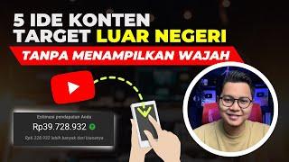 5 Ide Konten Youtube Target Luar Negeri Tanpa Menampilkan Wajah Terbaru 2023 !