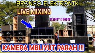 Horeg & Clarity Bronco elektronik live mixing !! nguntir bareng sound ponorogo