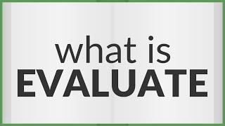 Evaluate | meaning of Evaluate