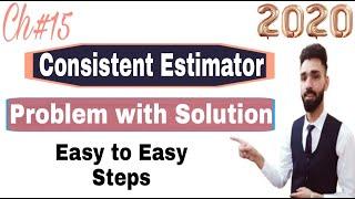 Consistent Estimator Problem With Solution In 2020 (5) | Statistics and Probability