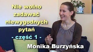 Nie wolno zadawać niewygodnych pytań, część 1 - Monika Burzyńska