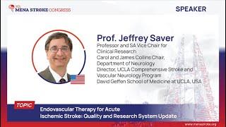 SESSION 4: Endovascular Therapy for Acute Ischemic Stroke - Prof. Jeffrey Saver