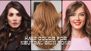 17 Best Hair Colors For Neutral Skin Tone