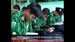 Pesantren Ramadan 1446 H di SMKN 3 Banjarmasin, Asah Kalbu Raih Takwa untuk Rida Ilahi