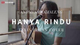 Hanya Rindu - Andmesh Kamaleng ( Felix Irwan Cover )